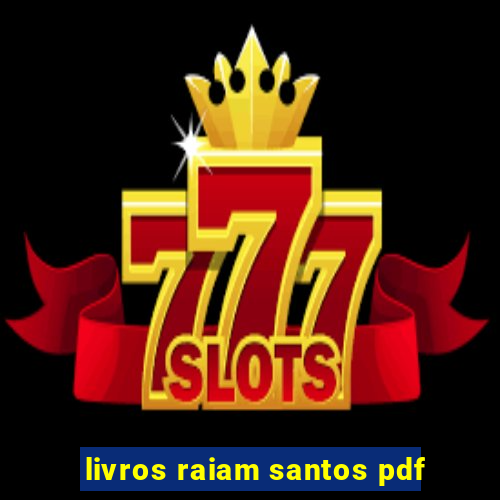 livros raiam santos pdf